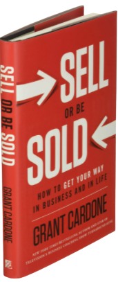 Sell or Be Sold How to Get Your Way in Business and in Life