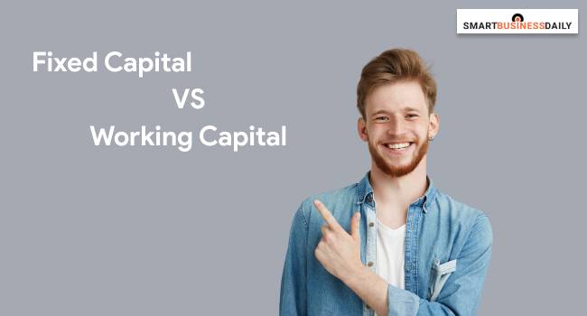 Fixed Capital & Working Capital