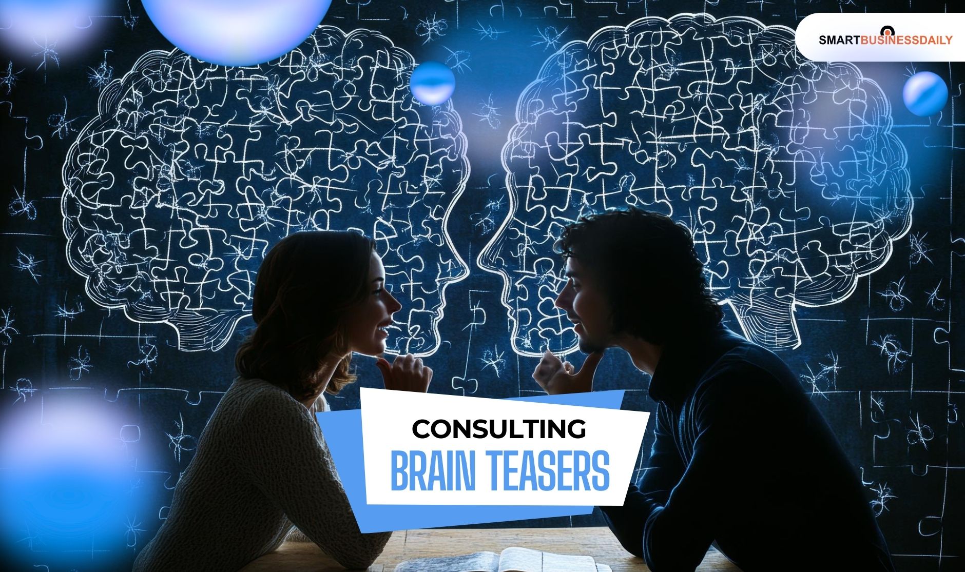 A Guide to Understanding and Solving Consulting Brain Teasers