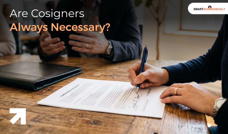 Are Cosigners Always Necessary