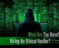 Hiring An ethical Hacker