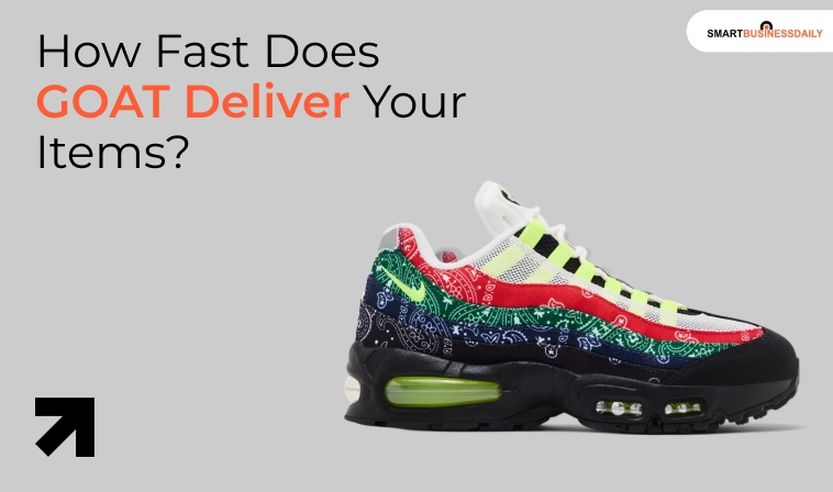 How Fast Does GOAT Deliver Your Items