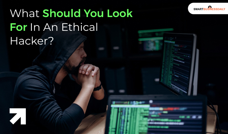 What Should You Look For In An Ethical Hacker