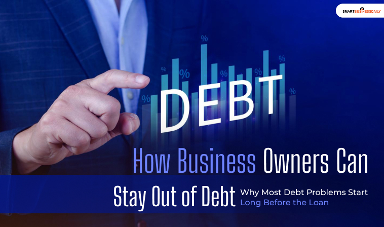How Business Owners Can Stay Out of Debt
