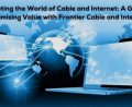 Navigating the World of Cable and Internet