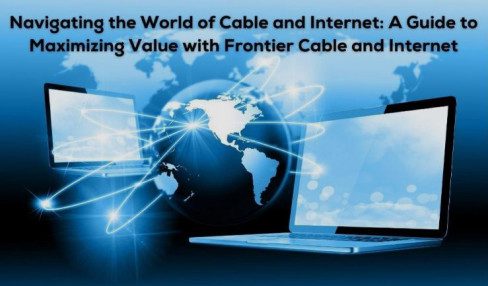 Navigating the World of Cable and Internet