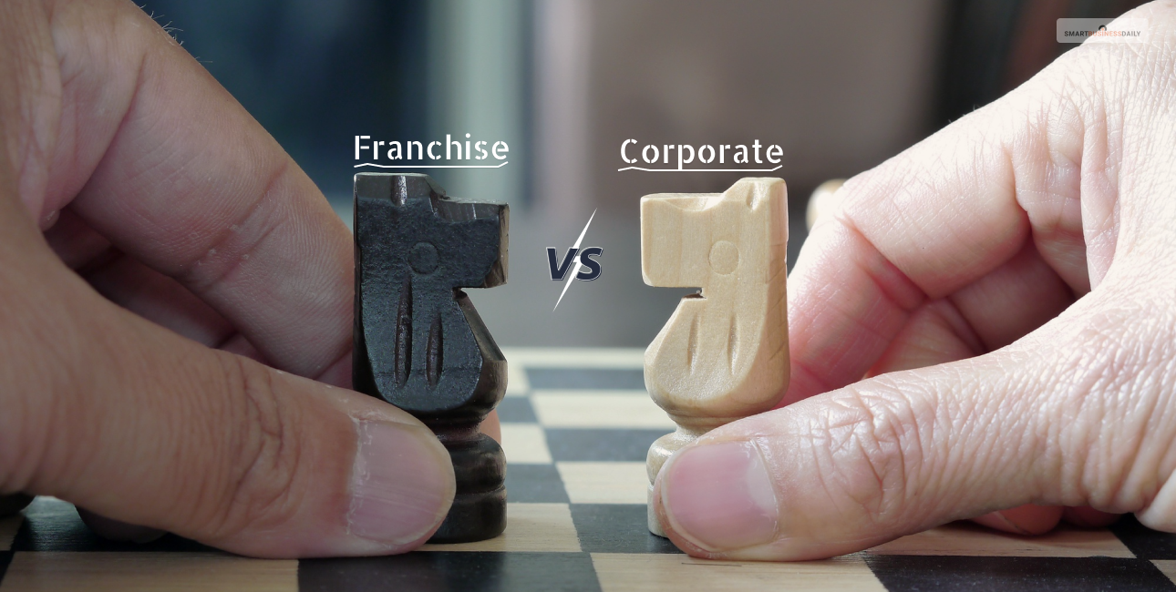 Franchise Vs Corporate: Major Differences, Significance, And Examples 