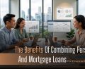 Combining Personal And Mortgage Loans