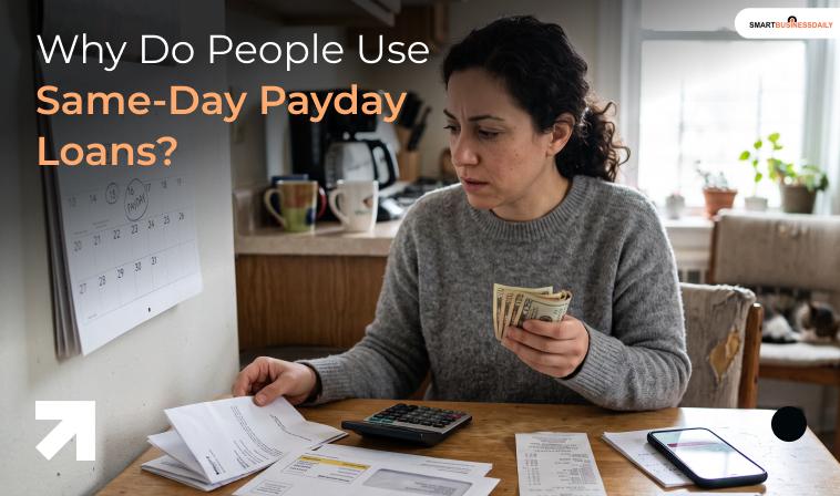 Why Do People Use Same-Day Payday Loans?