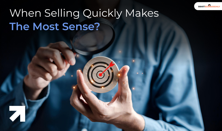 When Selling Quickly Makes the Most Sense