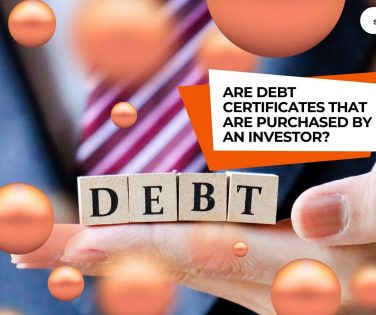 are Debt certificates that are purchased by an investor