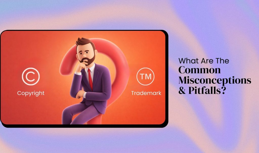 Copyright Vs Trademarks Common Misconceptions And Pitfalls