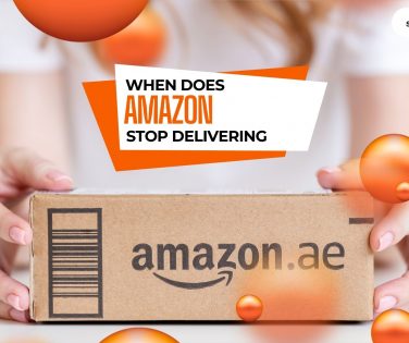 When does Amazon Stop Delivering