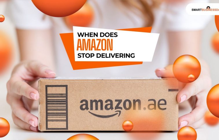 When does Amazon Stop Delivering