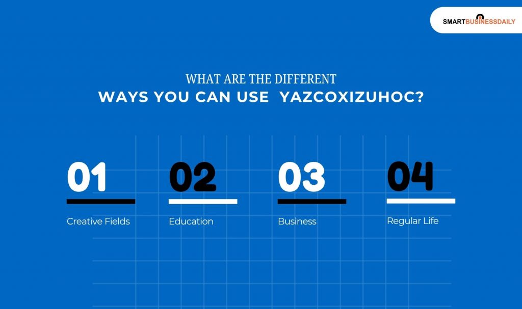 What Are The Different Ways You Can Use Yazcoxizuhoc 