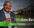 Choice Home Warranty George Foreman