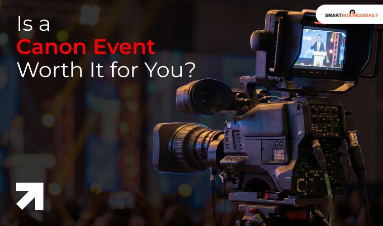 Is A Canon Event Worth It For You?