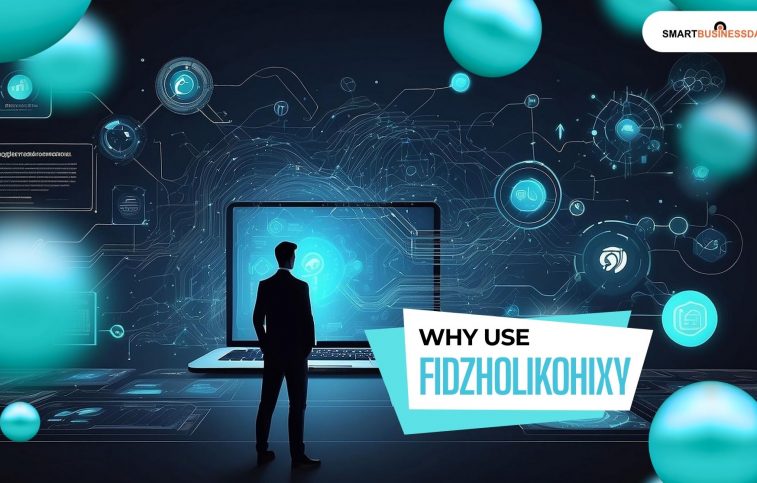 Why Use Fidzholikohixy