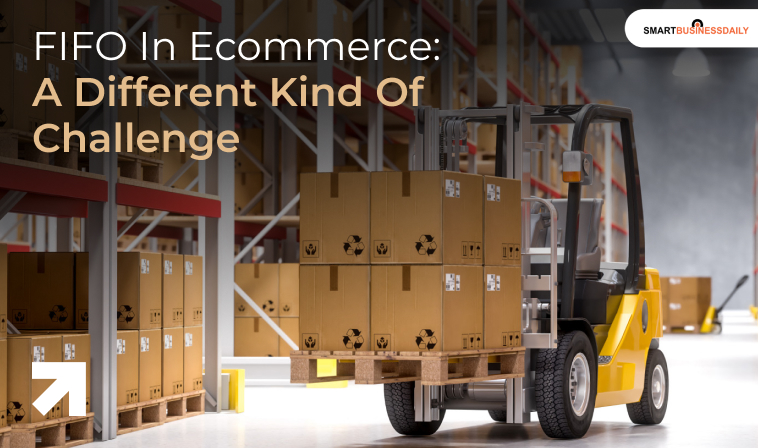 FIFO In Ecommerce: A Different Kind Of Challenge