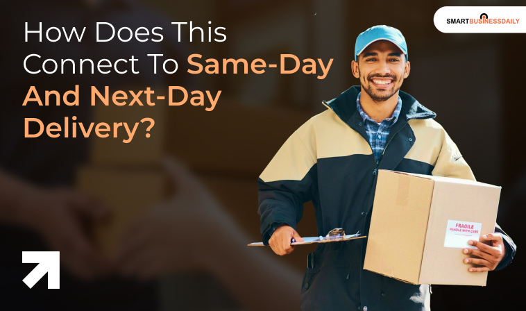 How Does This Connect To Same-Day And Next-Day Delivery