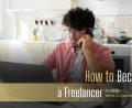 How To Become A Freelancer