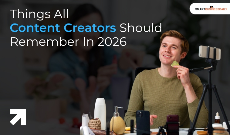 Things All Content Creators Should Remember In 2026