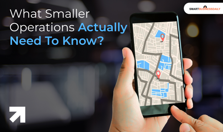 What Smaller Operations Actually Need To Know
