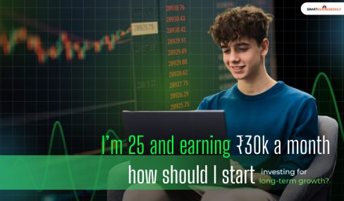 I’m 25 and earning ₹30k a month how should I start investing for long-term growth