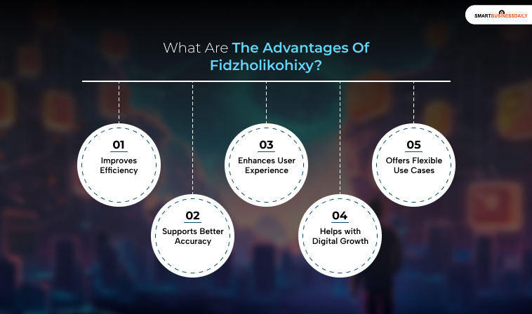What Are The Advantages Of Fidzholikohixy