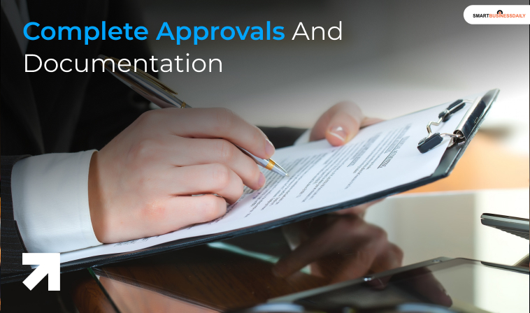 Complete Approvals And Documentation
