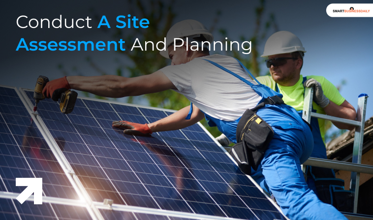 Conduct A Site Assessment And Planning