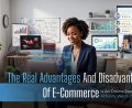 Advantages And Disadvantages Of E-Commerce
